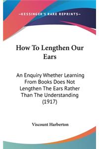 How To Lengthen Our Ears