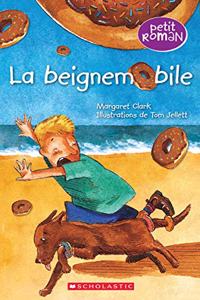 Petit Roman: La Beignemobile
