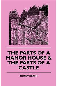 Parts of a Manor House & the Parts of a Castle