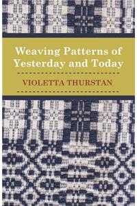 Weaving Patterns of Yesterday and Today