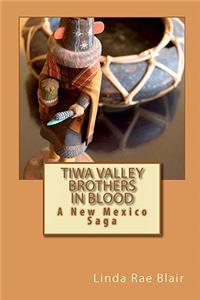 Tiwa Valley Brothers in Blood