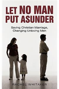 Let No Man Put Asunder