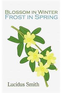 Blossom in Winter - Frost in Spring