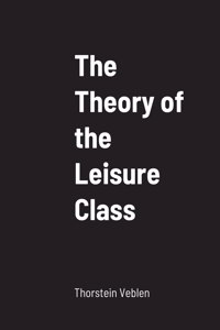 Theory of the Leisure Class