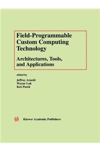 Field-Programmable Custom Computing Technology: Architectures, Tools, and Applications