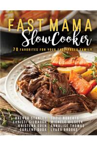 Fast Mama, Slow Cooker