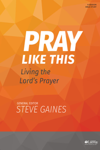 Pray Like This - Bible Study Book