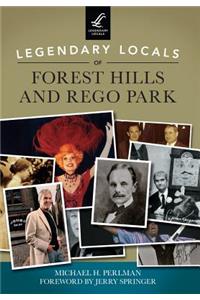 Legendary Locals of Forest Hills and Rego Park