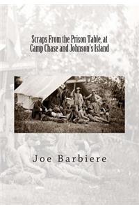 Scraps From the Prison Table, at Camp Chase and Johnson's Island