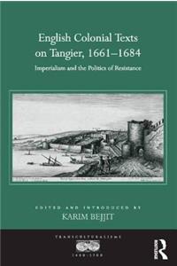 English Colonial Texts on Tangier, 1661-1684