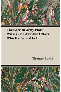 German Army from Within - By a British Officer Who Has Served in It