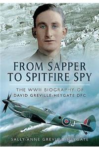 From Sapper to Spitfire Spy