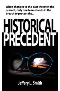 Historical Precedent: The mission is simple, regardless of risk or cost, protect the Historical Precedent