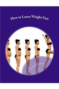 How to Loose Weight Fast