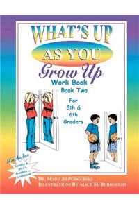 What's Up as You Grow Up? Part Two