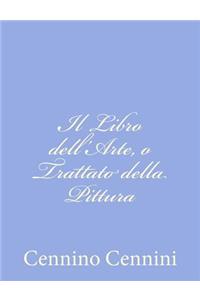 Il Libro dell'Arte, o Trattato della Pittura