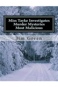 Miss Tayke Investigates Murder Mysteries Most Malicious