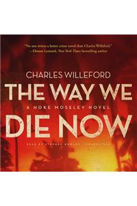 Way We Die Now Lib/E