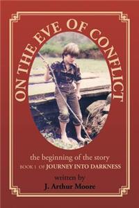 On the Eve of Conflict: Journey Into Darkness - Book 1