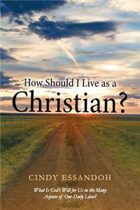 How Should I Live as a Christian?