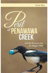 Peril at Penawawa Creek: And the Necessary Lies of a Magpie Thief