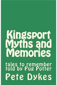 Kingsport Myths and Memories