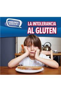 La Intolerancia Al Gluten (Gluten Intolerance)