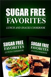 Sugar Free Favorites - Lunch and Snacks Cookbook