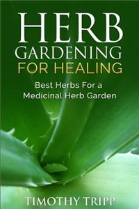 Herb Gardening For Healing