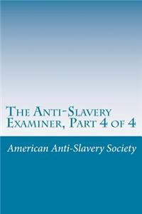 Anti-Slavery Examiner, Part 4 of 4