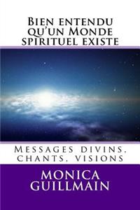 Bien Entendu Qu'un Monde Spirituel Existe