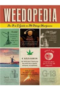 Weedopedia: An A to Z Guide to All Things Marijuana