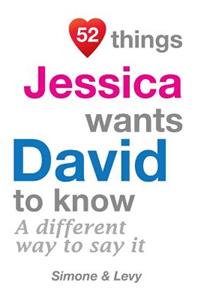 52 Things Jessica Wants David To Know