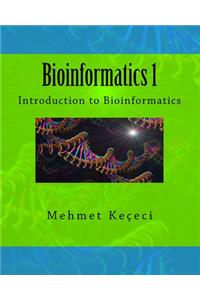 Bioinformatics 1: Introduction to Bioinformatics