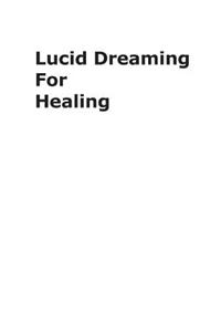 Lucid Dreaming for Healing