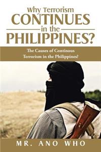 Why Terrorism Continues in the Philippines?