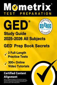 GED Study Guide 2024-2025 All Subjects - 3 Full-Length Practice Tests, 300+ Online Video Tutorials, GED Prep Book Secrets