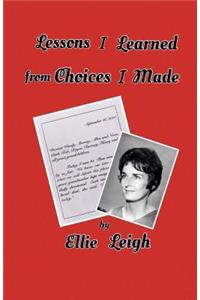 Lessons I Learned From Choices I Made
