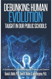 Debunking Human Evolution Taught in Our Public Schools