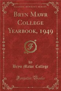 Bryn Mawr College Yearbook, 1949 (Classic Reprint)