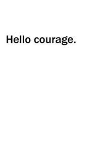 Hello Courage Journal