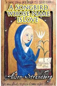 A Songbird Whose Name Is Love