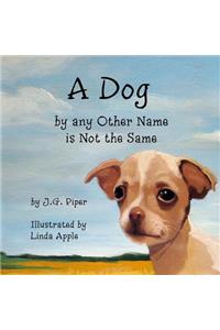 Dog by any Other Name is Not the Same