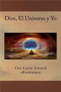 Dios, El Universo y Yo