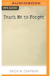 Teach Me to Forget