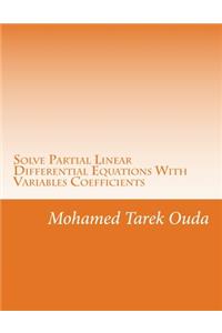 Solve Partial Linear Differential Equations With Variables Coefficients