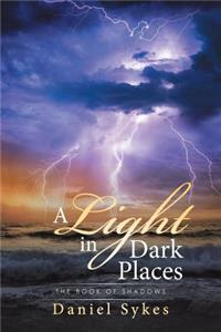 A Light in Dark Places