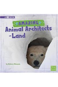 Amazing Animal Architects Amazing Animal Architects on Land a 4D Book
