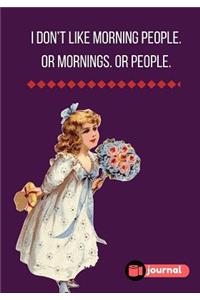 I Don't Like Morning People. Or Mornings. Or People.