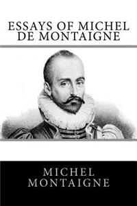 Essays of Michel de Montaigne